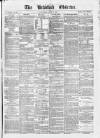 Bradford Observer Saturday 18 June 1870 Page 1
