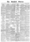 Bradford Observer Saturday 01 April 1871 Page 1