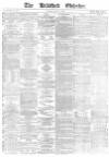 Bradford Observer Friday 02 June 1871 Page 1