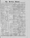 Bradford Observer Thursday 15 February 1872 Page 1