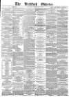Bradford Observer Thursday 06 February 1873 Page 1