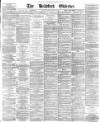 Bradford Observer Friday 14 February 1873 Page 1
