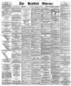 Bradford Observer Tuesday 25 March 1873 Page 1