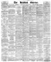 Bradford Observer Wednesday 26 March 1873 Page 1