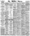 Bradford Observer Friday 20 June 1873 Page 1