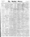 Bradford Observer Friday 01 August 1873 Page 1
