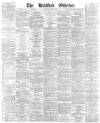 Bradford Observer Friday 15 August 1873 Page 1