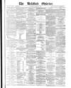 Bradford Observer Saturday 23 August 1873 Page 1