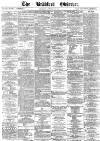 Bradford Observer Thursday 15 January 1874 Page 1