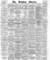 Bradford Observer Wednesday 17 June 1874 Page 1