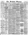 Bradford Observer Tuesday 06 April 1875 Page 1