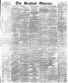 Bradford Observer Monday 26 April 1875 Page 1