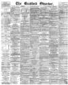 Bradford Observer Tuesday 25 May 1875 Page 1