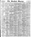 Bradford Observer Tuesday 22 June 1875 Page 1