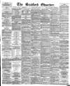 Bradford Observer Friday 30 July 1875 Page 1