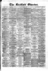 Bradford Observer Saturday 15 April 1876 Page 1