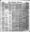 Bradford Observer Tuesday 20 March 1877 Page 1