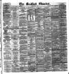 Bradford Observer Monday 14 May 1877 Page 1