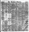 Bradford Observer Monday 18 February 1878 Page 1