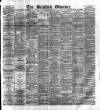 Bradford Observer Tuesday 09 April 1878 Page 1