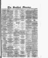 Bradford Observer Saturday 13 April 1878 Page 1