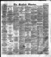Bradford Observer Tuesday 23 April 1878 Page 1