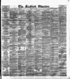 Bradford Observer Monday 06 May 1878 Page 1