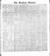 Bradford Observer Friday 01 October 1880 Page 1