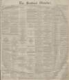 Bradford Observer Monday 09 January 1882 Page 1