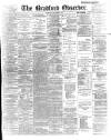 Bradford Observer Saturday 04 December 1897 Page 1