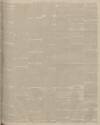 Bradford Observer Thursday 31 January 1901 Page 7