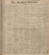 Bradford Observer Friday 15 February 1901 Page 1