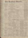 Bradford Observer Wednesday 20 February 1901 Page 1