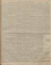 Bradford Observer Saturday 27 April 1901 Page 7