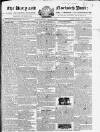 Bury and Norwich Post Wednesday 30 April 1828 Page 1