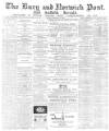 Bury and Norwich Post Tuesday 27 February 1883 Page 1