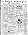 Bury and Norwich Post Tuesday 21 April 1885 Page 1