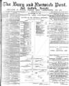 Bury and Norwich Post Tuesday 23 June 1885 Page 1