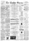 Cheshire Observer Saturday 19 May 1888 Page 1