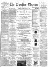 Cheshire Observer Saturday 14 July 1888 Page 1