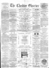 Cheshire Observer Saturday 02 March 1889 Page 1