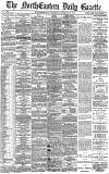 Daily Gazette for Middlesbrough Thursday 09 February 1882 Page 1