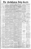 Daily Gazette for Middlesbrough Tuesday 30 March 1886 Page 1