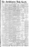 Daily Gazette for Middlesbrough Monday 26 April 1886 Page 1
