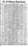 Daily Gazette for Middlesbrough Saturday 28 April 1888 Page 1