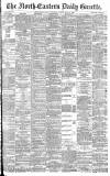 Daily Gazette for Middlesbrough Tuesday 18 February 1890 Page 1