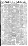 Daily Gazette for Middlesbrough Tuesday 10 February 1891 Page 1