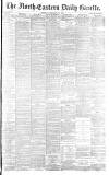 Daily Gazette for Middlesbrough Friday 12 February 1892 Page 1