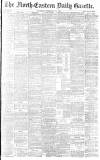 Daily Gazette for Middlesbrough Saturday 20 February 1892 Page 1