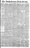 Daily Gazette for Middlesbrough Tuesday 21 February 1893 Page 1